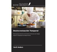 Desincronización Temporal: Participación Social en el Contexto de Horarios de Trabajo Atípicos: El Ejemplo de la Gastronomía