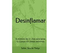 Desinflamar: El método de 21 días para sanar tu cuerpo sin dietas extremas