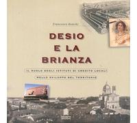 Desio e la Brianza Il ruolo degli istituti di credito locali nello sviluppo del territorio