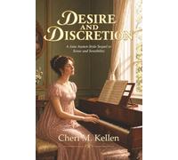 Desire and Discretion: A Jane Austen-Style Sequel to Sense and Sensibility