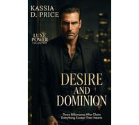 Desire and Dominion: Three Billionaires Who Claim Everything Except Their Hearts
