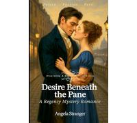 Desire Beneath the Pane: 3