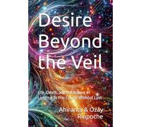 Desire Beyond the Veil: Life, Death, and the Nature of Longing To Pro-Create Without Lust