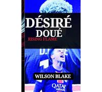 DÉSIRÉ DOUÉ: RISING FLAME: Hope, Impact, and the Future of the Game