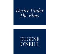 Desire Under The Elms