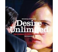 Desire Unlimited: The Cinema of Pedro Almodóvar