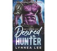 Desired by the Hunter: A Post-Apocalyptic Alien Romance