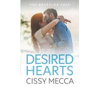 Desired Hearts: Welcome to Cedar Falls - your new steamy small town romance obsession from Cissy Mecca for 2025