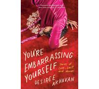 Desiree Akhavan You're Embarrassing Yourself (Tascabile)
