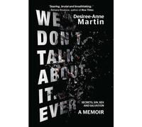 Desiree-Anne Martin We Don't Talk About It. Ever (Tascabile)
