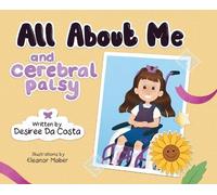 Desiree Da Costa All About Me and Cerebral Palsy (Copertina rigida)