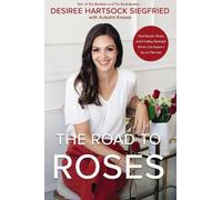 Desiree Hartsock Siegfried The Road to Roses (Copertina rigida)
