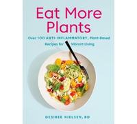 Desiree Nielsen Eat More Plants (Tascabile)