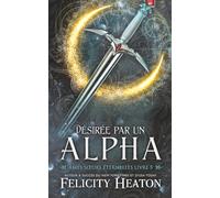 Désirée par un Alpha: Une romance paranormale de métamorphes avec âmes sœurs prédestinées