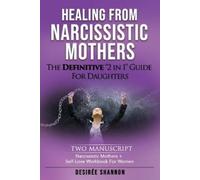 Desiree Shannon Healing from Narcissistic Mothers (Tascabile)