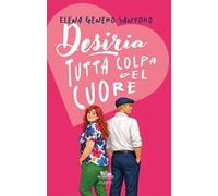 Desiria. Tutta colpa del cuore