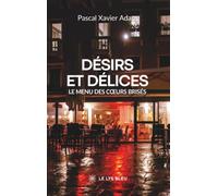 Désirs et délices: Le menu des coeurs brisés