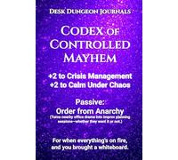 Desk Dungeon Journals: Codex of Controlled Mayhem: 6 x 9 College Ruled Notebook for Planning Amidst Chaos, Crisis Control, and Creative Strategies, a ... Keep calm and create magic from mess.