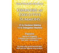 Desk Dungeon Journals: Grimoire of Executive Summons: 6 x 9 College Ruled Notebook for Commanding Presence, CEO Thinking, and Delegation Mastery, essential for visionaries Lead. Decide. Dominate.