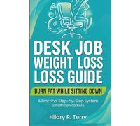 Desk Job Weight Loss Guide: Burn Fat While Sitting Down