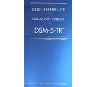Desk Reference to the Diagnostic Criteria from Dsm-5-tr