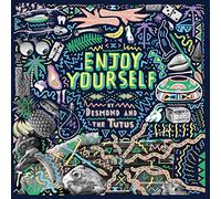 DESMOND AND THE TUTUS - ENJOY YOURSELF