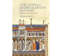 Desmond Atkinso The Lands of a Medieval Devon Nunnery: the Extents o (Tascabile)