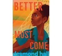 Desmond Hall Better Must Come (Copertina rigida)