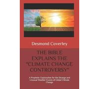 Desmond Michael Cover The Bible Explains the Climate Change Controve (Tascabile)