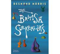 Desmond Morris The British Surrealists (Copertina rigida)