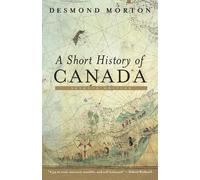 Desmond Morton A Short History of Canada (Tascabile)