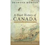 Desmond Morton A Short History of Canada (Tascabile)