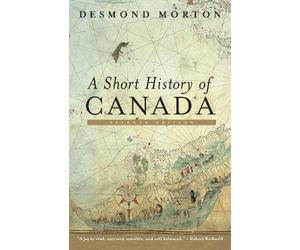 Desmond Morton A Short History of Canada (Tascabile)