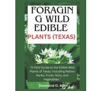 Desmond O Allen Foraging Wild Edible Plants (Texas) (Tascabile)