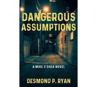 Desmond P Ryan Dangerous Assumptions (Tascabile) Mike O'Shea Novel