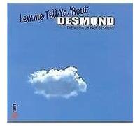 DESMOND, PAUL - LEMME TELL YA 'BOUT