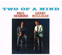 PAUL DESMOND & GERRY MULLIGAN - Two of a Mind
