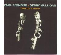 Desmond, Paul, Mulligan, Gerry - Two of a Mind Original recording reissued Edition by Desmond, Paul, Mulligan, Gerry (1996) Audio CD