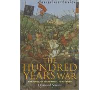 Desmond Seward A Brief History of the Hundred Years War (Tascabile)