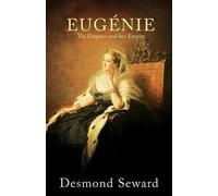 Desmond Seward Eugenie (Tascabile)