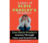 Desmond Turner Legacy of Elvis Presley's Daughter (Tascabile)