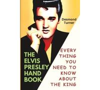 Desmond Turner The Elvis Presley Handbook (Tascabile)
