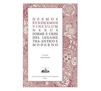 Desmos, syndesmos, vinculum, nexus. Forme e crisi del legame tra antico e moderno