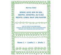Desno, levo, gor in dol-Destra, sinistra, su e giù-Rechst, Links, Rauf und Runter. Ediz. a spirale. Raven 1-Livello 1-Stufe 1 (Vol. 1)