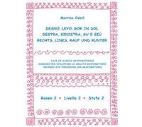 Desno, levo, gor in dol-Destra, sinistra, su e giù-Rechst, Links, Rauf und Runter. Ediz. a spirale. Vol. 2: Raven 2-Livello 2-Stufe 2