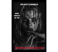 DESNUDA PARA MATAR: Otra aventura de Ricardo Arrate, el detective sicalíptico.