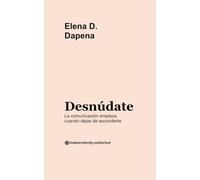 Desnúdate: La comunicación empieza cuando dejas de esconderte