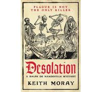 Desolation: A BRAND NEW medieval murder mystery - a chilling tale of death and deceit in plague-stricken York