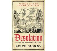 Desolation: A medieval murder mystery - a chilling tale of death and deceit in plague-stricken York