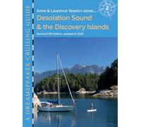 Desolation Sound & the Discovery Islands: Quinta edizione rivista, aggiornata al 2025. (Dreamspeaker Cruising Guides, 2)